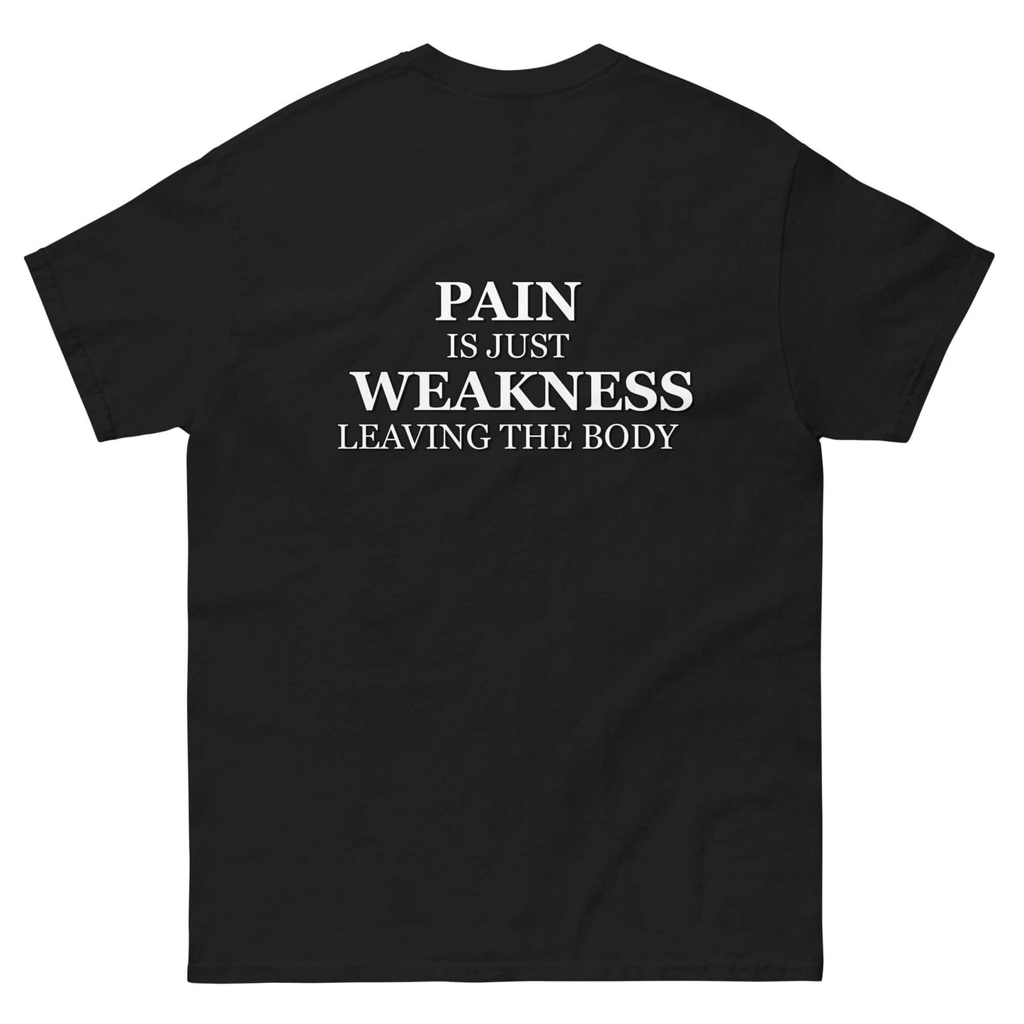 „Schmerz ist nur Schwäche…“ – klassisches T-Shirt
