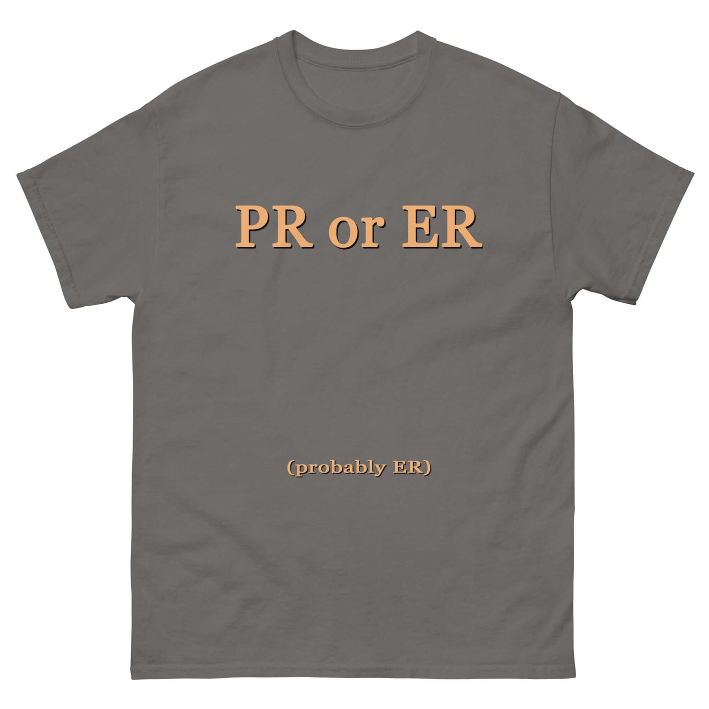 "PR or ER" - Classic T-Shirt - GYM99