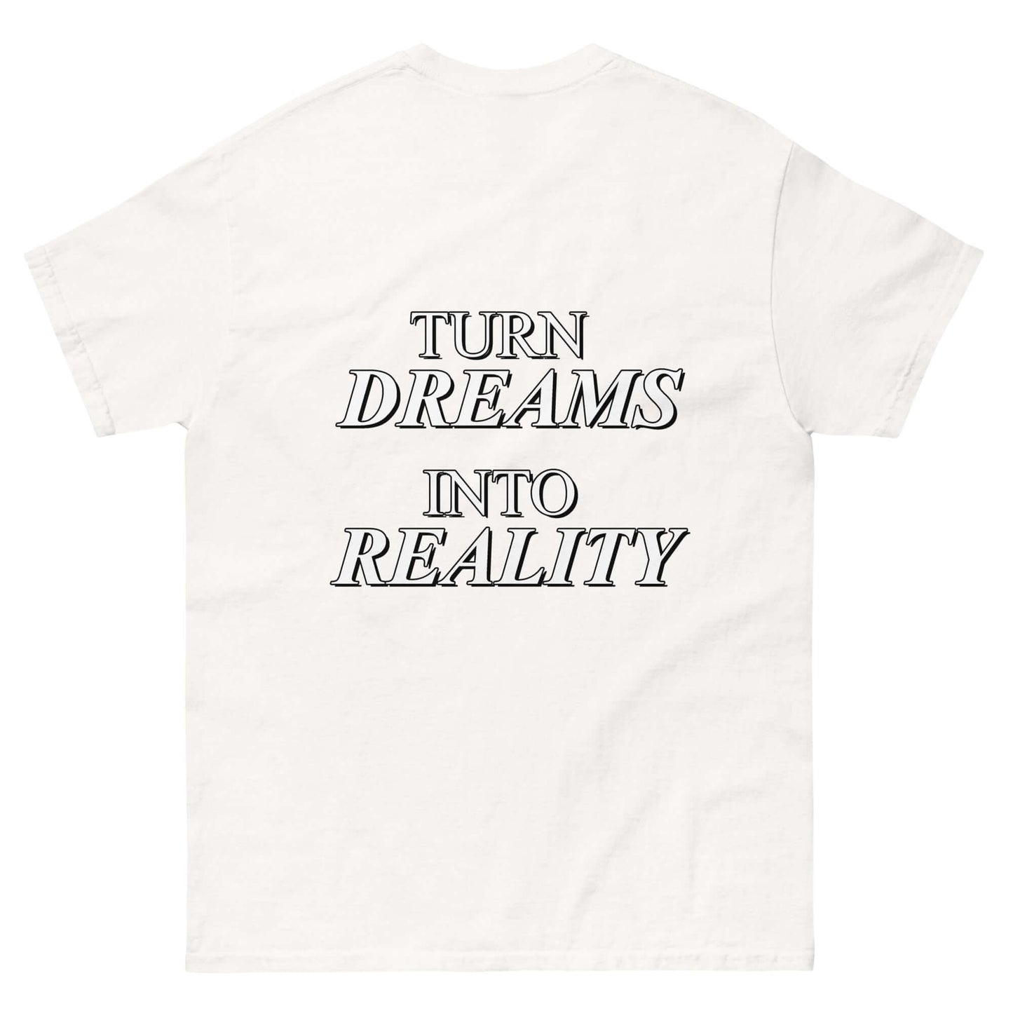 „Träume werden Wirklichkeit“ – klassisches T-Shirt